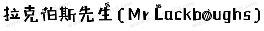 拉克伯斯先生(Mr Lackboughs)字体转换